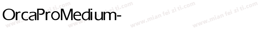 OrcaPro Medium字体转换
